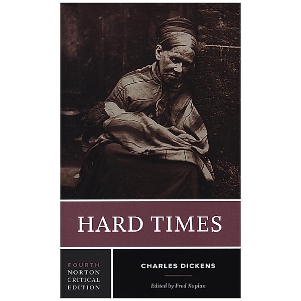 Hard Times - A Norton Critical Edition, Charles Dickens, Fred Kaplan