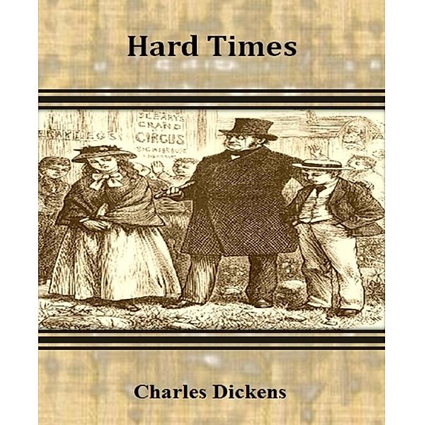 Hard Times By Charles Dickens, Charles Dickens