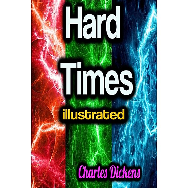 Hard Times illustrated, Charles Dickens