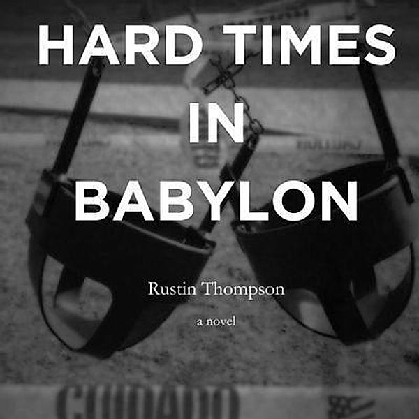 Hard Times In Babylon, D. Thompson