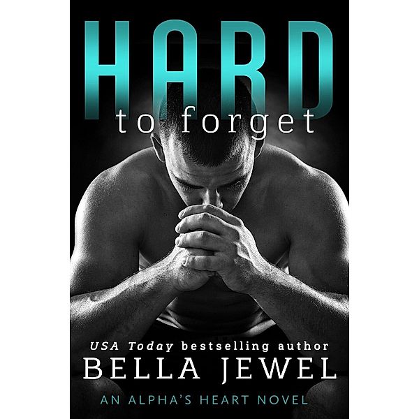 Hard to Forget / Alpha Heart Bd.3, Bella Jewel