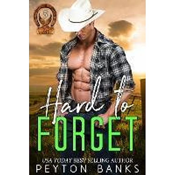 Hard to Forget (Blazing Eagle Ranch, #5) / Blazing Eagle Ranch, Peyton Banks