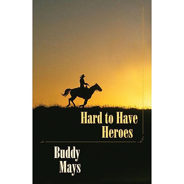 Hard to Have Heroes, Buddy Mays