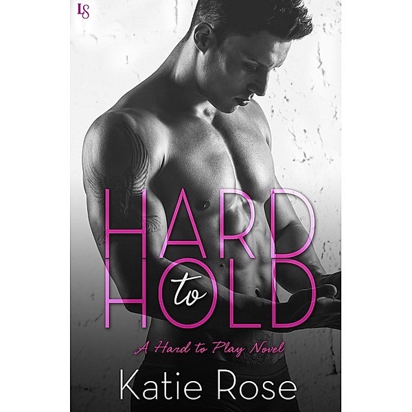 Hard to Hold / Hard to Play Bd.1, Katie Rose