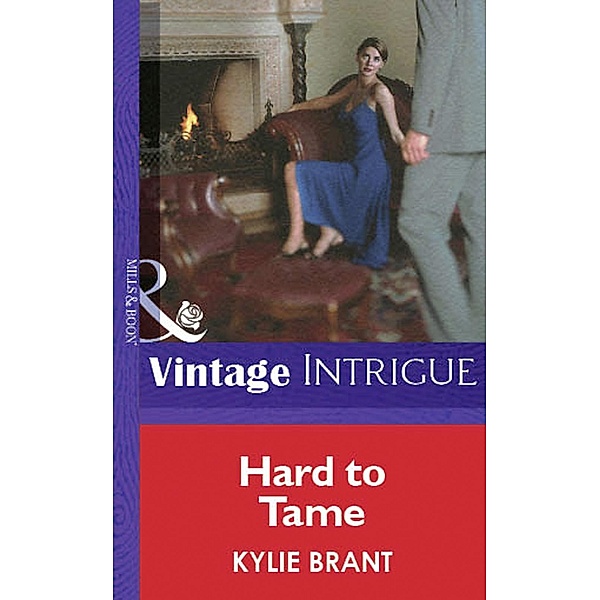 Hard To Tame (Mills & Boon Vintage Intrigue) / Mills & Boon Vintage Intrigue, Kylie Brant