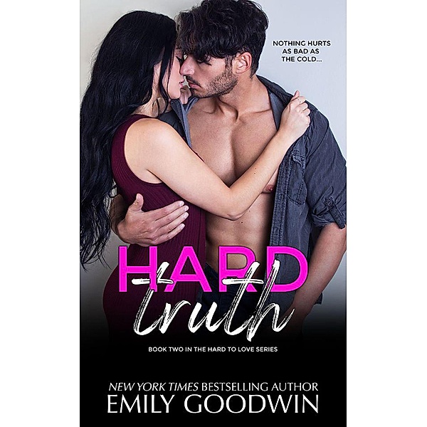 Hard Truth (Hard to Love Series, #2) / Hard to Love Series, Emily Goodwin