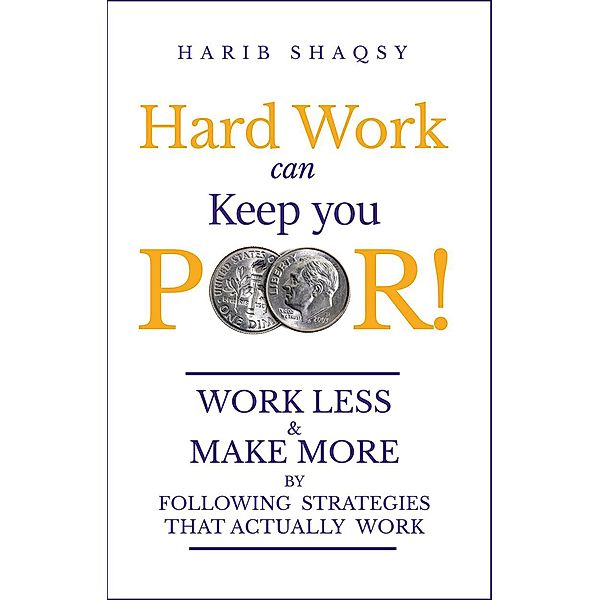 Hard Work Can Keep You Poor, Harib Shaqsy