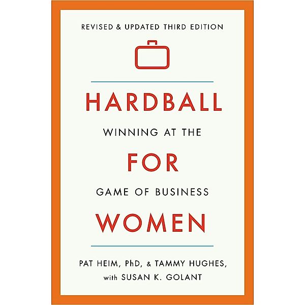 Hardball for Women, Pat Heim, Tammy Hughes, Susan K. Golant