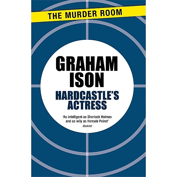 Hardcastle's Actress / Murder Room Bd.261, Graham Ison