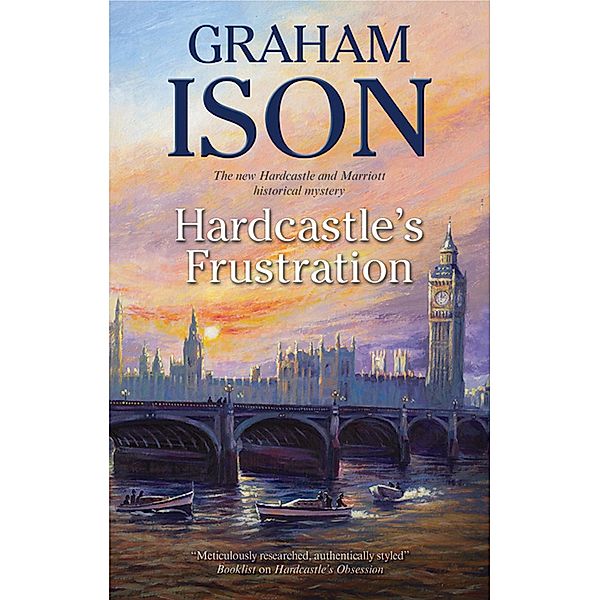 Hardcastle's Frustration / The Hardcastle and Marriott Historical Mysteries, Graham Ison