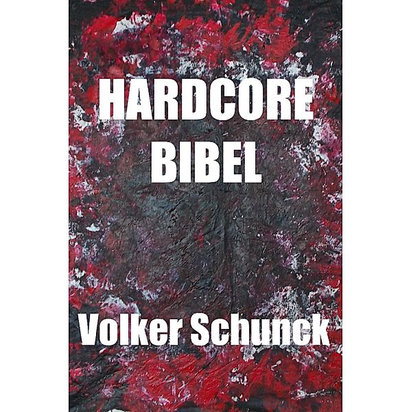 Hardcore Bibel, Volker Schunck