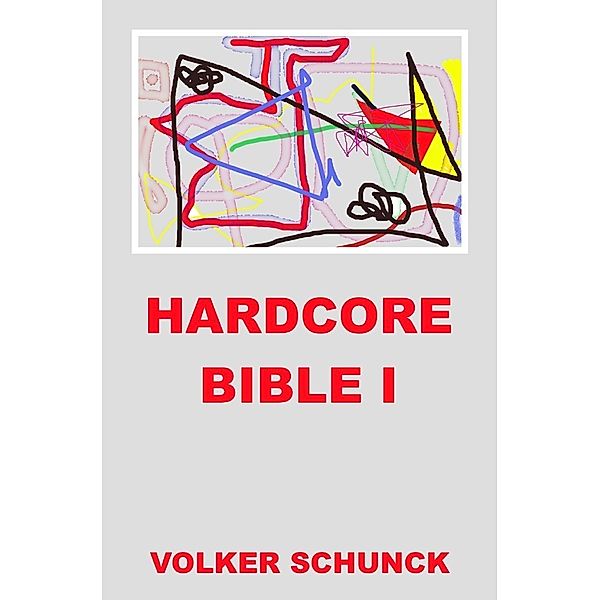 Hardcore Bible I, Volker Schunck