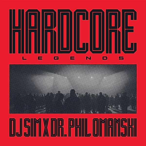 Hardcore Legends (Vinyl), DJ Sim X DR. Phil Omanski