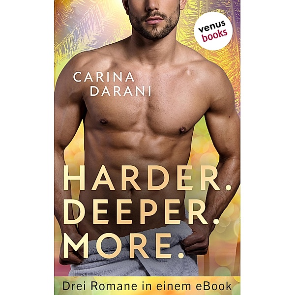 Harder. Deeper. More., Carina Darani