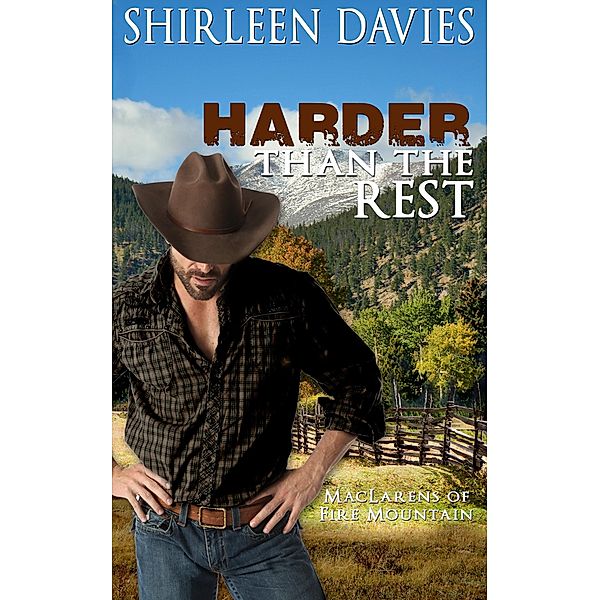 Harder than the Rest (MacLarens of Fire Mountain, #3) / MacLarens of Fire Mountain, Shirleen Davies