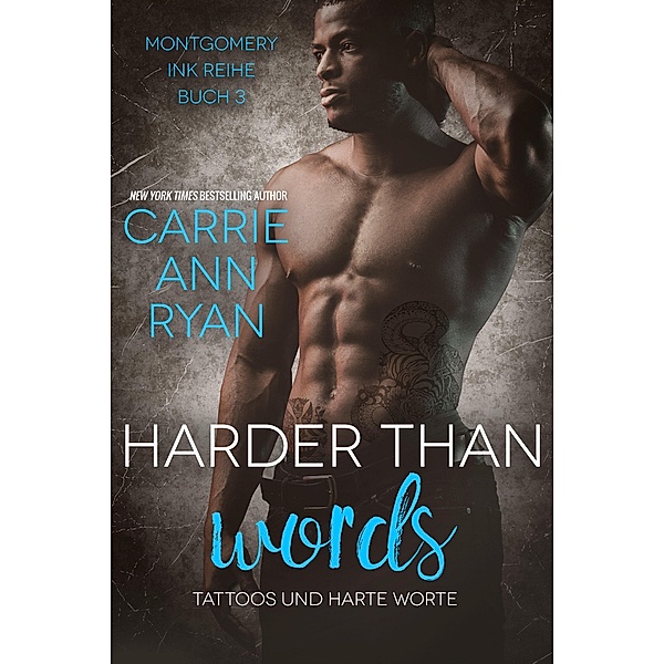 Harder than Words - Tattoos und harte Worte (Montgomery Ink Reihe, #3) / Montgomery Ink Reihe, Carrie Ann Ryan