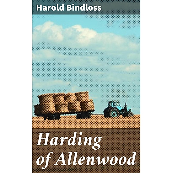 Harding of Allenwood, Harold Bindloss