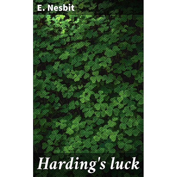 Harding's luck, E. Nesbit