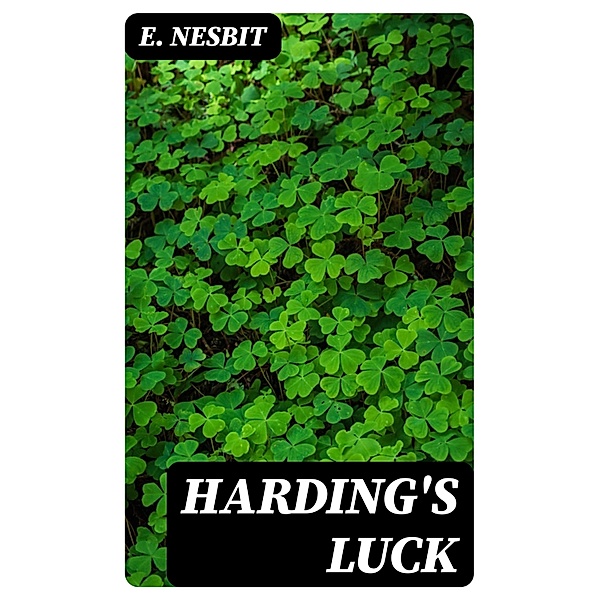 Harding's luck, E. Nesbit