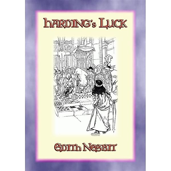 HARDING'S LUCK - Book 2 in the House of Arden series, Edith Nesbit