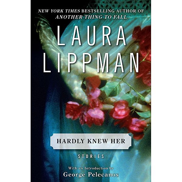 Hardly Knew Her, Laura Lippman
