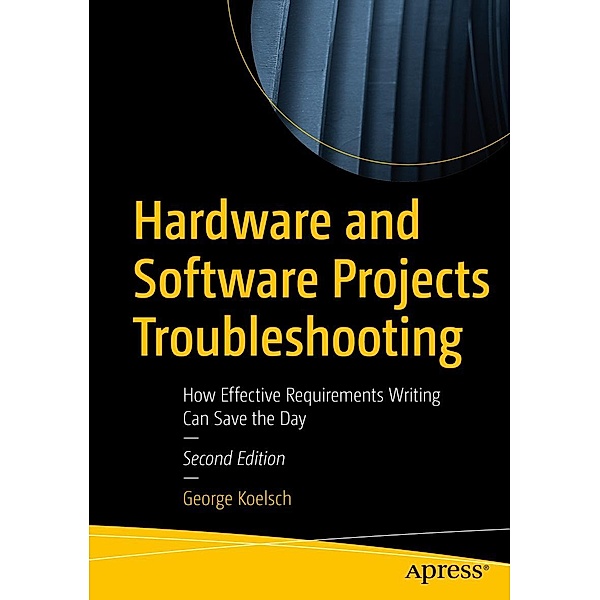 Hardware and Software Projects Troubleshooting, George Koelsch