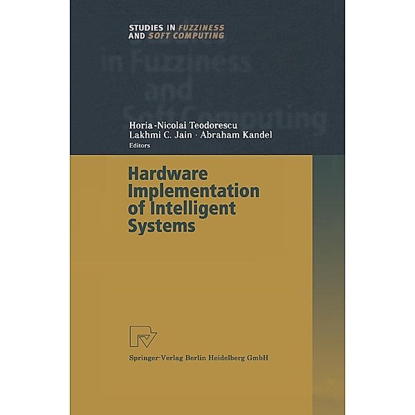 Hardware Implementation of Intelligent Systems / Studies in Fuzziness and Soft Computing Bd.74