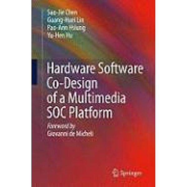Hardware Software Co-Design of a Multimedia SOC Platform, Sao-Jie Chen, Guang-Huei Lin, Pao-Ann Hsiung, Yu-Hen Hu
