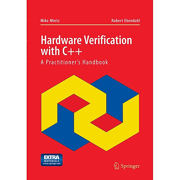 Hardware Verification with C++, Mike Mintz, Robert Ekendahl