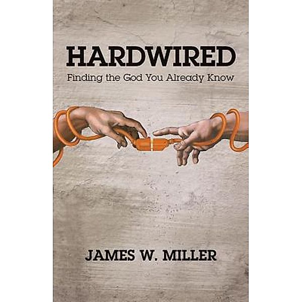 Hardwired / Abingdon Press, James Miller