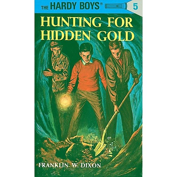 Hardy Boys 05: Hunting for Hidden Gold / The Hardy Boys Bd.5, Franklin W. Dixon