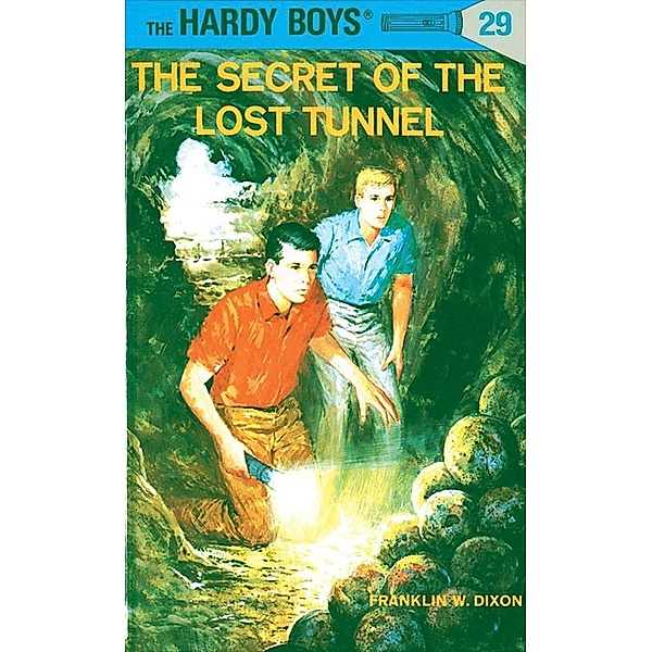 Hardy Boys 29: The Secret of the Lost Tunnel / The Hardy Boys Bd.29, Franklin W. Dixon