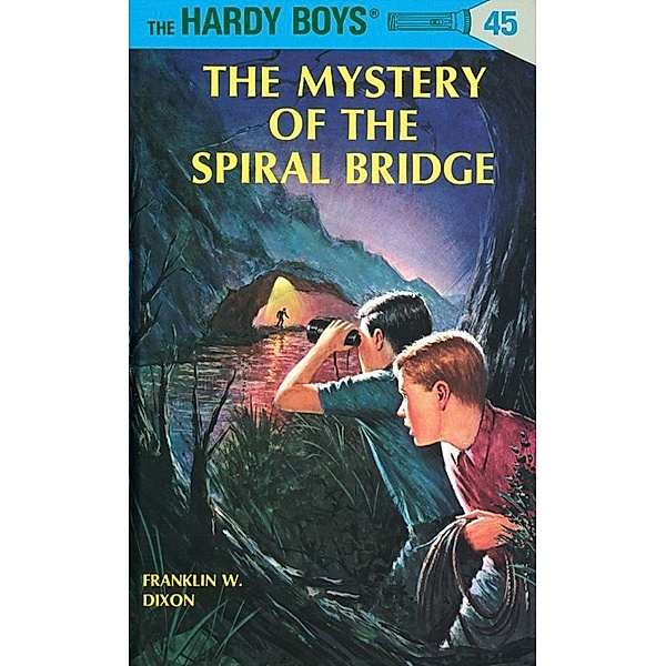 Hardy Boys 45: The Mystery of the Spiral Bridge / The Hardy Boys Bd.45, Franklin W. Dixon