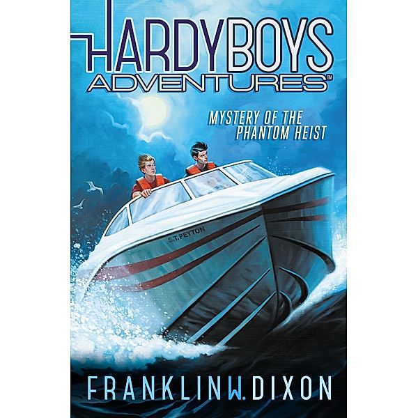 Hardy Boys Adventures 02. Mystery of the Phantom Heist, Franklin W. Dixon