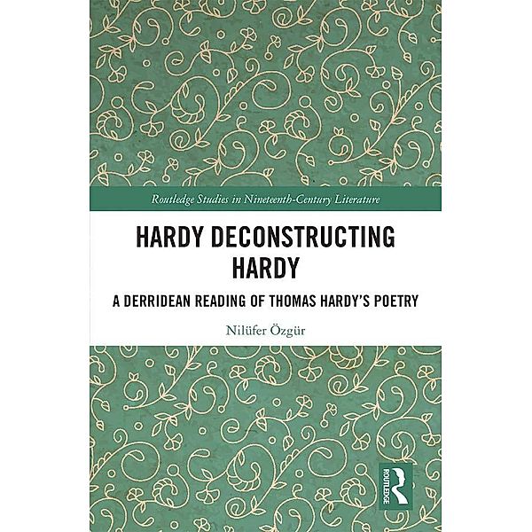 Hardy Deconstructing Hardy / Routledge Studies in Nineteenth Century Literature, Nilüfer Özgür