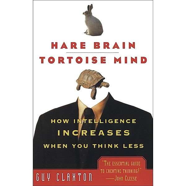 Hare Brain, Tortoise Mind, Guy Claxton