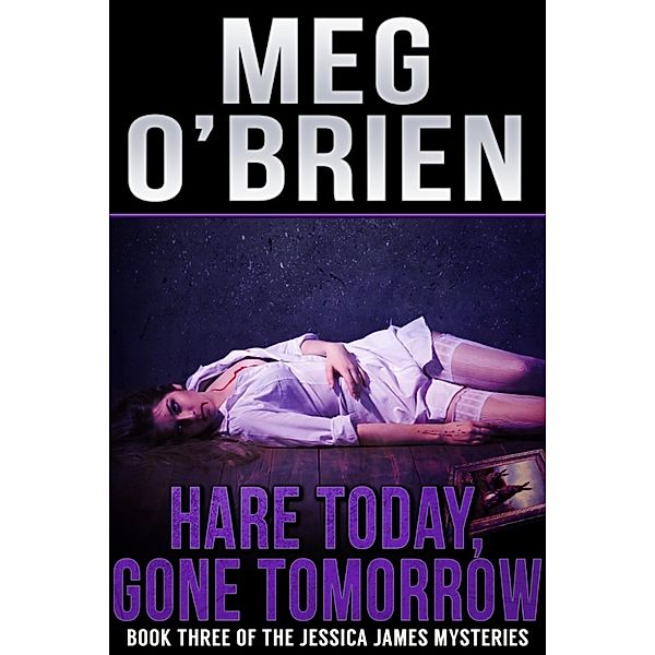 Hare Today, Gone Tomorrow, Meg O'Brien