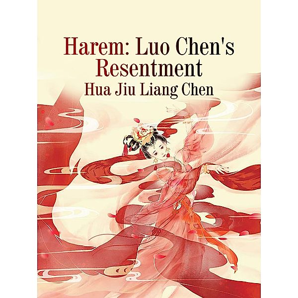 Harem: Luo Chen's Resentment, Hua JiuLiangChen