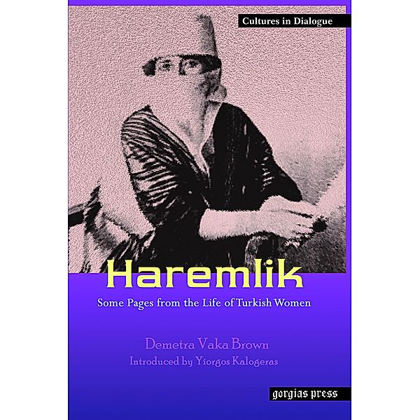 Haremlik: Some Pages from the Life of Turkish Women, Demetra Vaka Brown