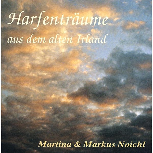 Harfenträume Aus Dem Alten Irland, Martina Noichl & Markus