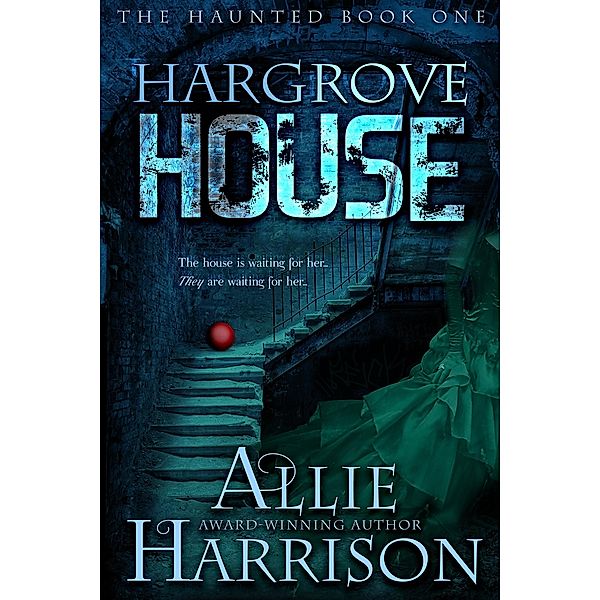 Hargrove House (The Haunted, #1), Allie Harrison