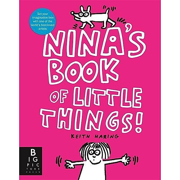 Haring, K: Nina's Book of Little Things, Keith Haring