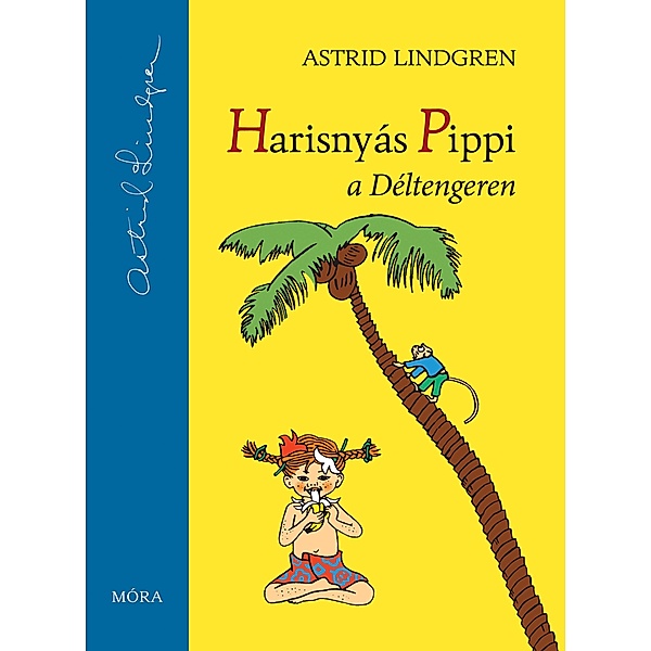 Harisnyás Pippi a Déltengeren, Astrid Lindgren