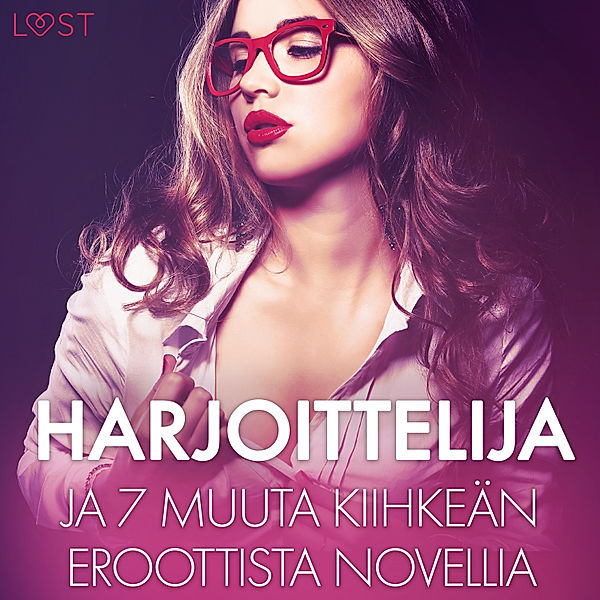 Harjoittelija ja 7 muuta kiihkeän eroottista novellia, Camille Bech, Lisa Vild, B. J. Hermansson, Elena Lund, Katja Slonawski, Malin Edholm, Chrystelle Leroy