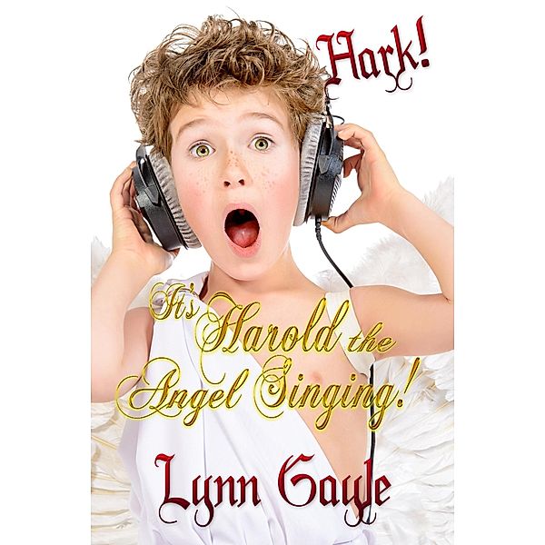 Hark! It's Harold the Angel Singing!, Lynn Gayle, Linda Mooney