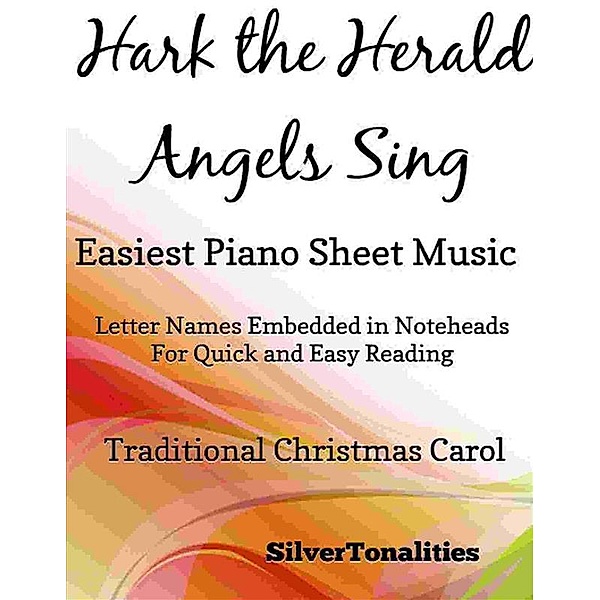 Hark the Herald Angels Sing Easiest Piano Sheet Music, Silvertonalities