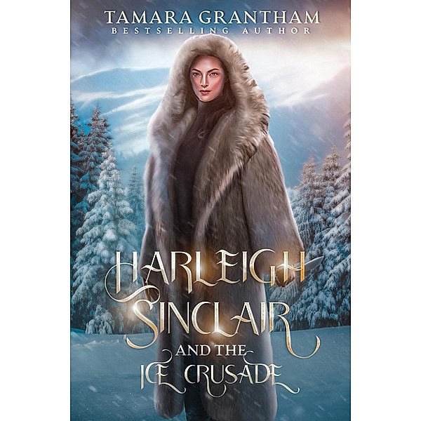 Harleigh Sinclair and the Ice Crusade / Harleigh Sinclair, Tamara Grantham