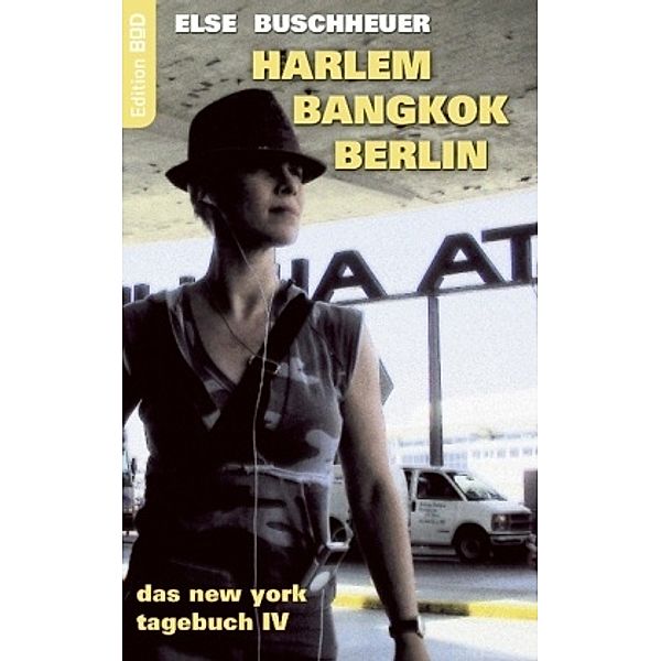 Harlem - Bangkok - Berlin, Else Buschheuer