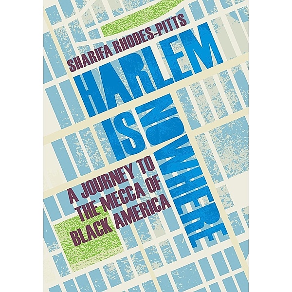 Harlem is Nowhere, Sharifa Rhodes-Pitts