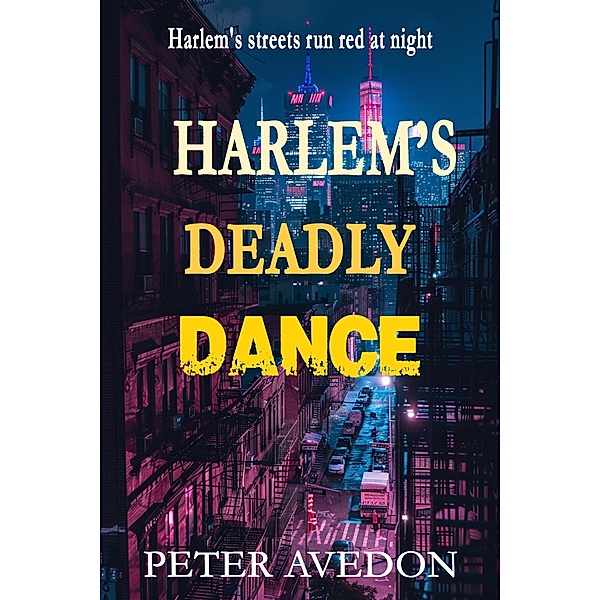 Harlem's Deadly Dance, Peter Avedon